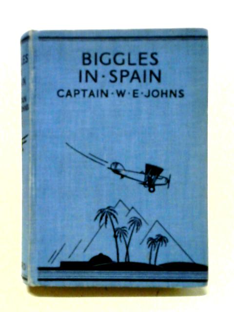 Biggles In Spain von W.E. Johns