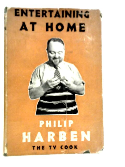 Entertaining at Home By Philip & Katharine Harben