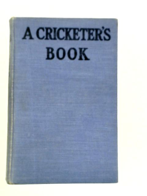 A Cricketer's Book von Neville Cardus