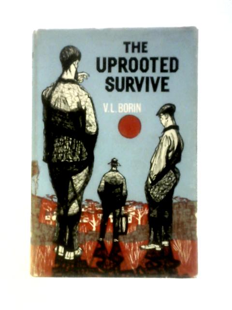 The Uprooted Survive By V. L. Borin