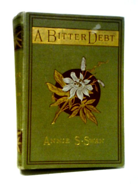 A Bitter Debt By Annie S. Swan