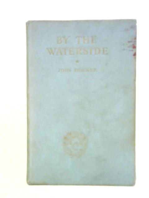 By the Waterside (The Laurel and Gold Series, Volume 12) By John Horner