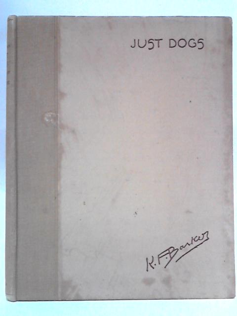 Just Dogs By K.F. Barker