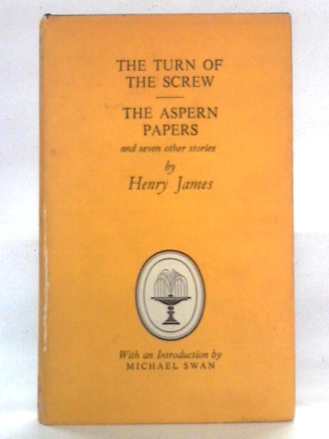 The Turn of the Screw, The Aspern Papers & Other Stories By Henry James