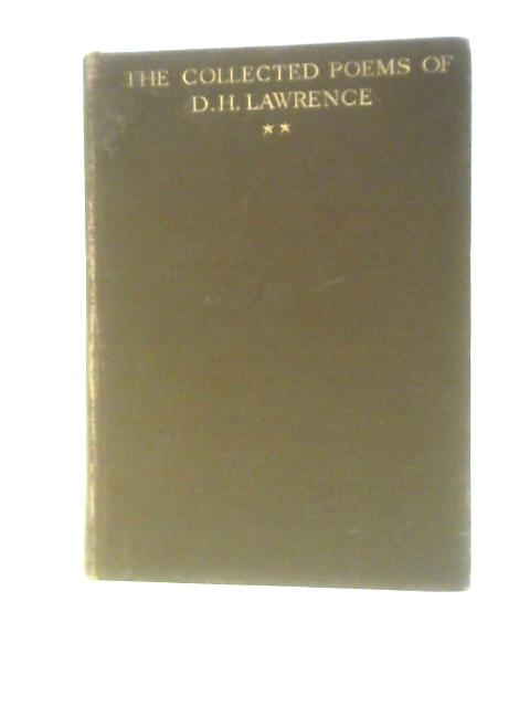 The Collected Poems Of D. H. Lawrence: Vol. II - Un-rhyming Poems von D.H.Lawrence