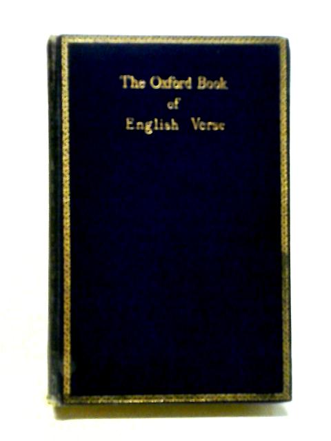 The Oxford Book of English Verse 1250-1900 By Arthur Quiller-Couch (ed.)