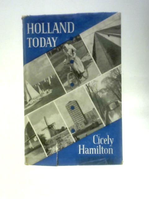 Holland To-day By Cicely Hamilton