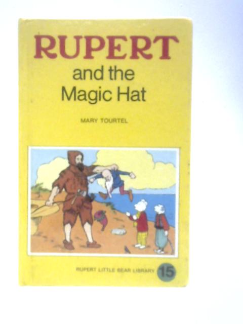 Rupert and the Magic Hat (Rupert Little Bear Library No. 15) By Mary Tourtel