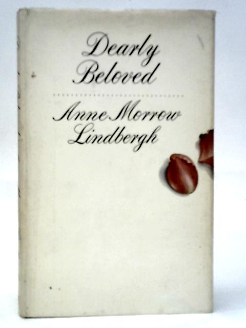 Dearly Beloved; A Theme and Variations By Anne Morrow Lindbergh