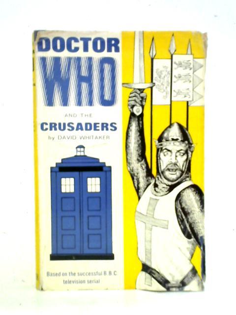 Doctor Who And The Crusaders von David Whitaker