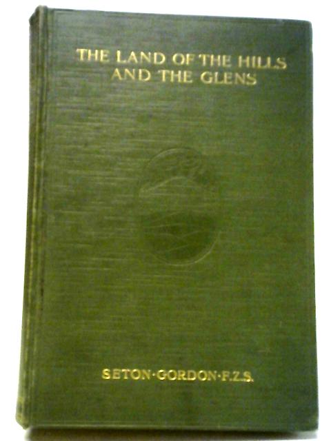 The Land Of The Hills And The Glen By Gordon Seton