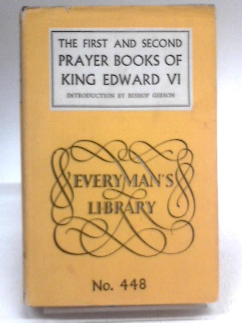 The First and Second Prayer Books of Edward VI By E C S Gibson (intro)