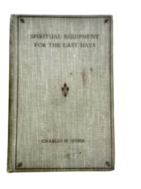 Spiritual Equipment for the Last Days von Charles H.Usher