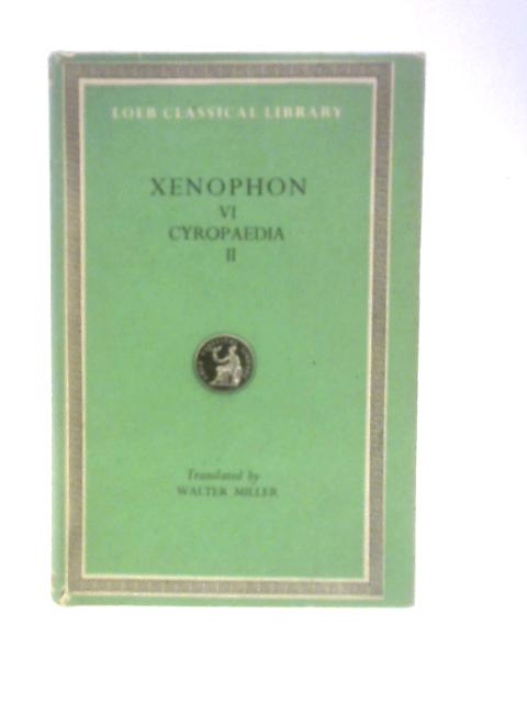 Xenophon VI Cyropaedia. Volume II. Books V - VIII By Walter Miller