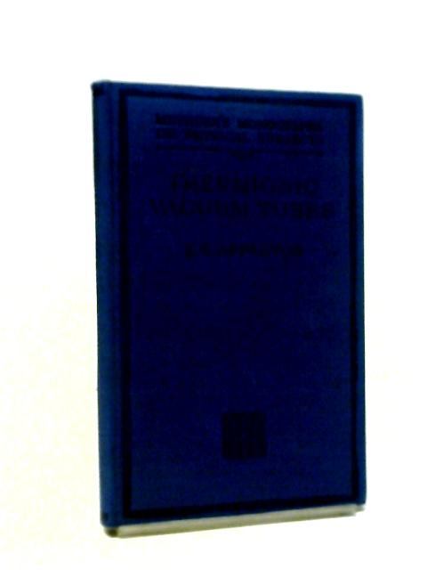 Thermionic Vacuum Tubes And Their Applications By Edward Victor Appleton