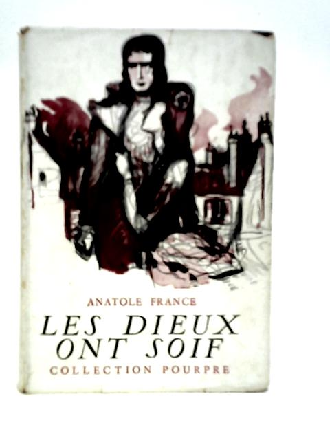 Les Dieux Ont Soif By Anatole France