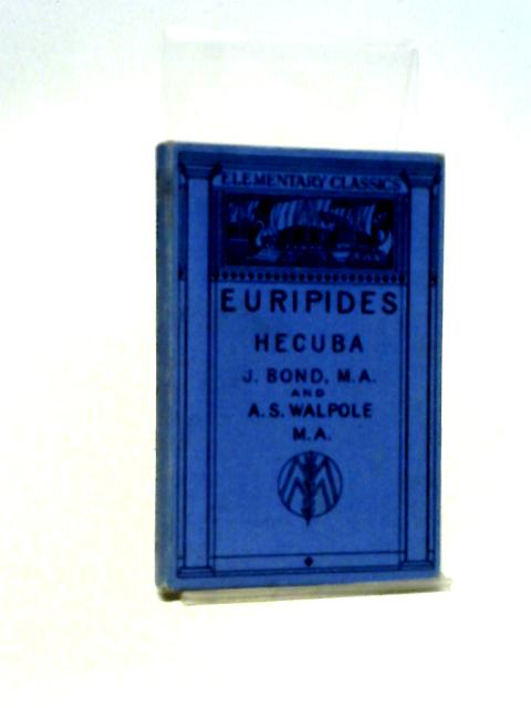 The Hecuba of Euripides von Rev. John Bond, Rev. A. S. Walpole