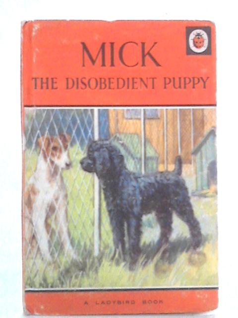 Mick The Disobedient Puppy By Noel Barr