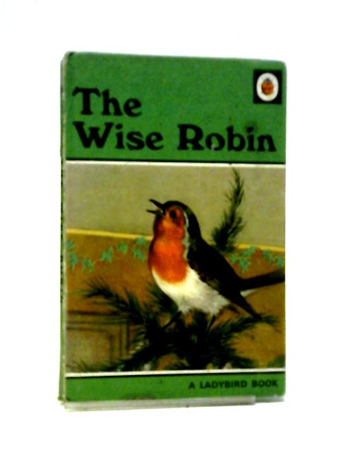 The Wise Robin By Noel Barr