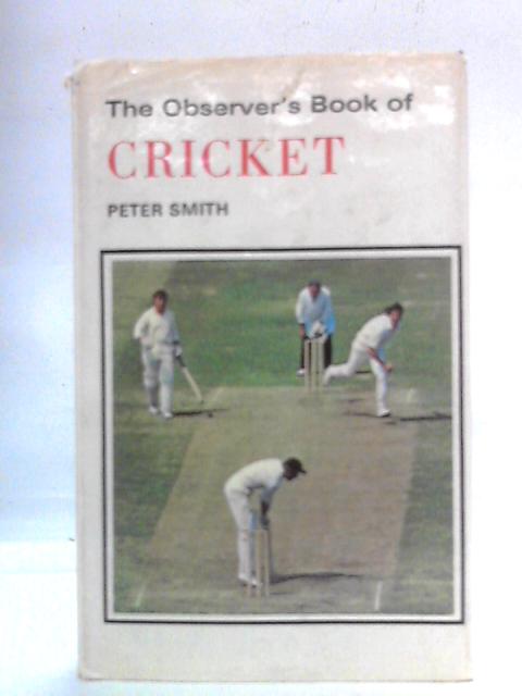 Observer's Book of Cricket By Peter Smith