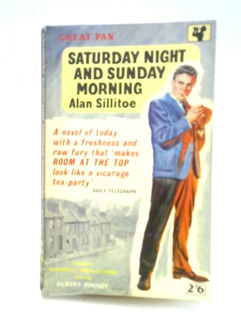 Saturday Night and Sunday Morning By Alan Sillitoe