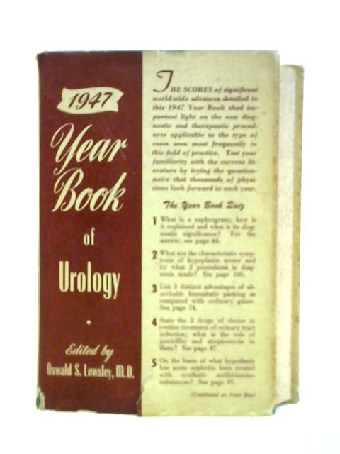 The 1947 Year Book of Urology By Oswald S. Lowsley