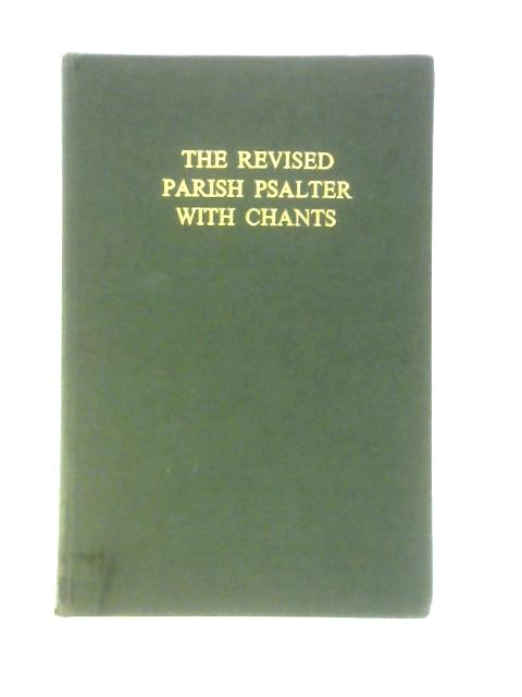 The Revised Parish Psalter with Chants By Various