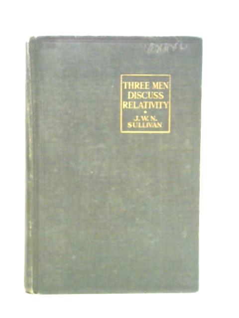 Three Men Discuss Relativity By John William Navin Sullivan