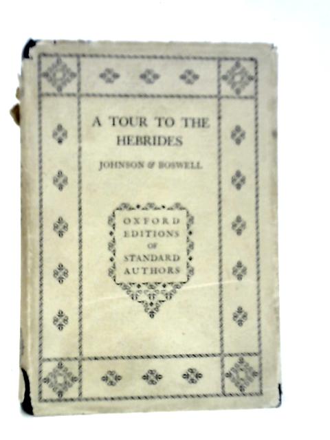 Journey to the Western Isles of Scotland; Journal of a Tour to the Hebrides With Samuel Johnson, LLD. By Samuel Johnson & James Boswell