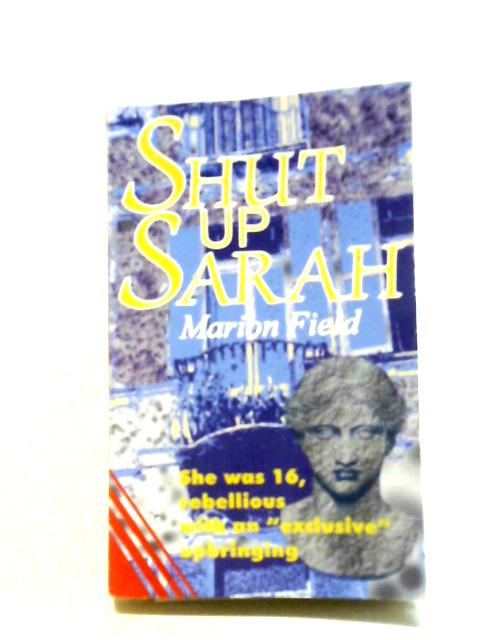 Shut Up Sarah By Marion Field