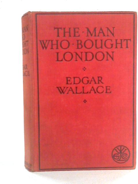 The Man Who Bought London By Edgar Wallace