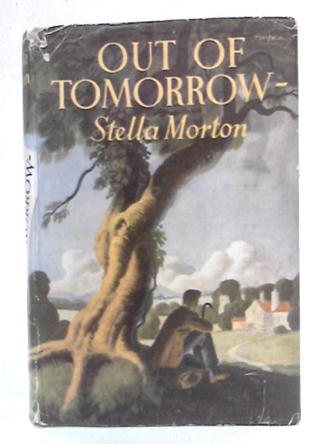 Out of Tomorrow von Stella Morton