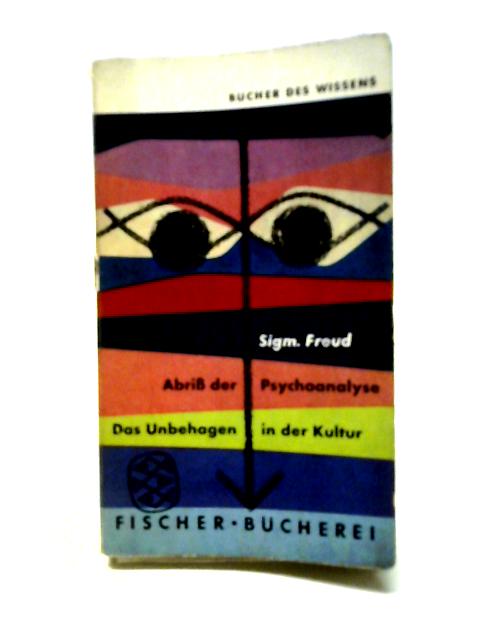 Abriss Der Psychoanalyse Das Unbehagen in Der Kultural By Sigmund Freud