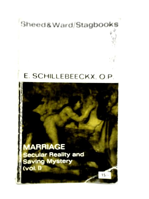 Marriage in the Old and New Testaments Vol.I By E.Schillebeeckx