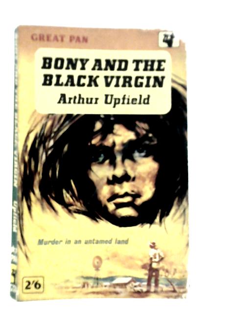 Bony and the Black Virgin By Arthur Upfield