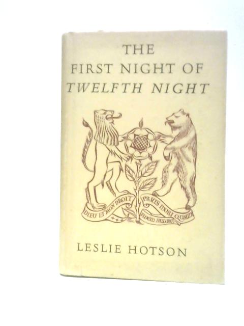 The First Night of Twelfth Night By Leslie Hotson