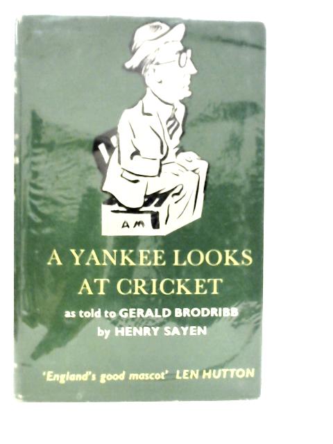 A Yankee Looks at Cricket von Henry Sayen