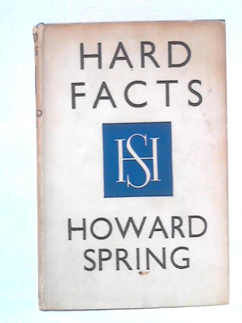 Hard Facts By Howard Spring