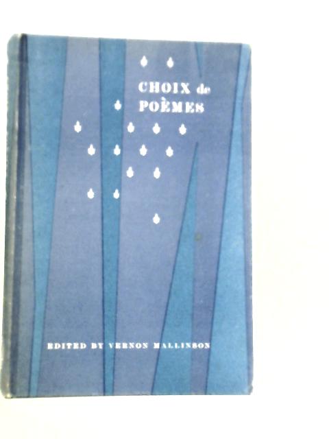 Choix de Poemes By Vernon Mallinson