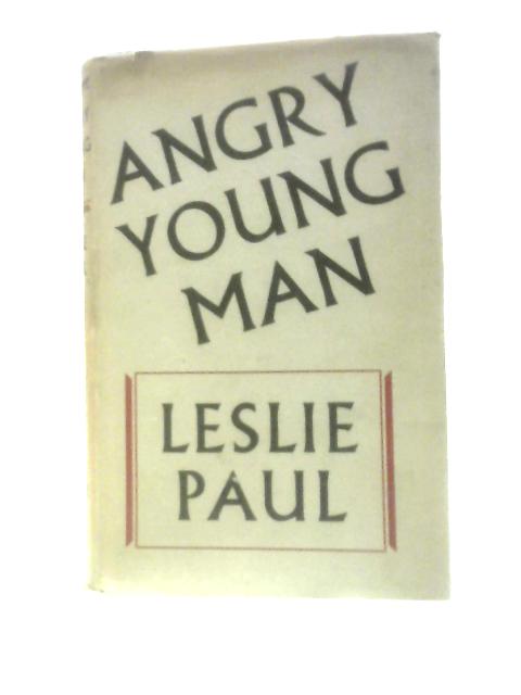 Angry Young Man von Leslie Paul