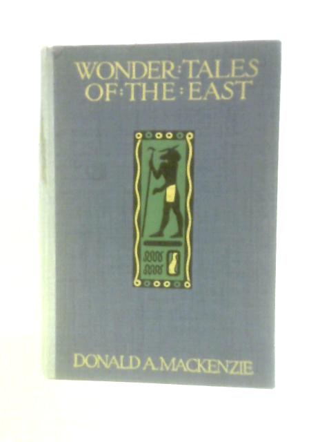 Wonder Tales of The East von Donald A. Mackenzie