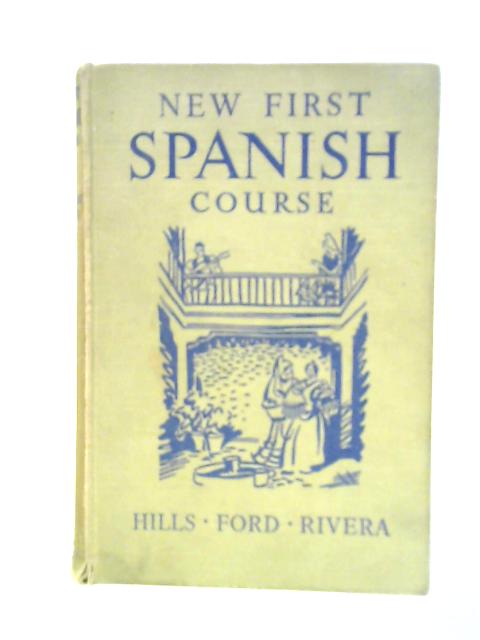 New First Spanish Course By E. C. Hills J. D. M. Ford