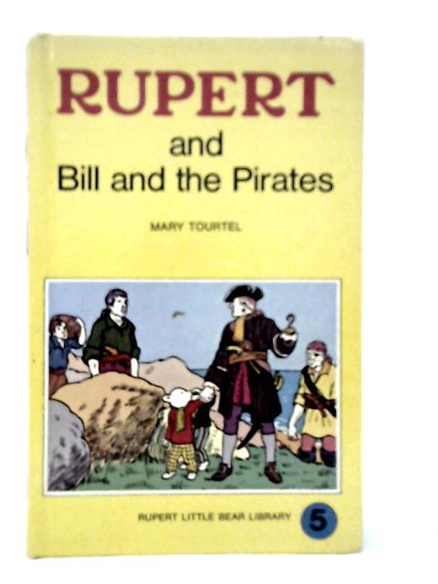 Rupert and Bill and the Pirates By Mary Tourtel