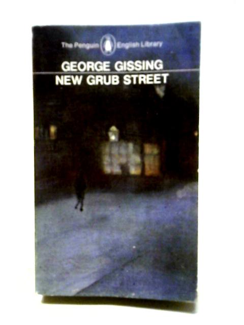 New Grub Street By George Gissing