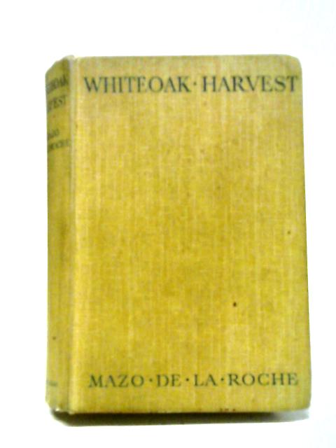 Whiteoak Harvest By Mazo de la Roche