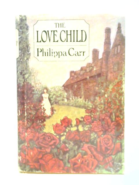 The Love Child By Philippa Carr