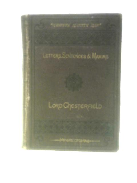 Letters, Sentences & Maxims By Lord Chesterfield