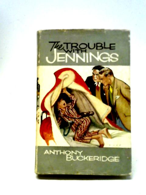 The Trouble With Jennings By Anthony Buckeridge