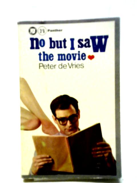 No, But I Saw The Movie By Peter de Vries