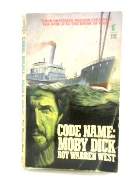 Code Name: Moby Dick By Roy Warren West